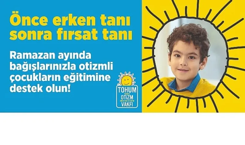 Fitre, Zekat ve Bayram Bağışlarınızla Ramazan ayında  Otizmli Çocuklara Umut Olun