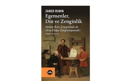 İktisatçılar, siyaset bilimciler ve tarihçiler için arşivlik bir çalışma: “Egemenler, Din ve Zenginlik”