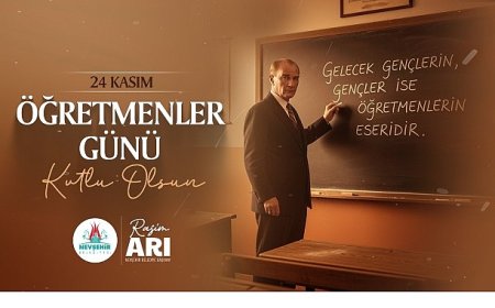 Belediye Başkanı Arı’nın Öğretmenler Günü Mesajı