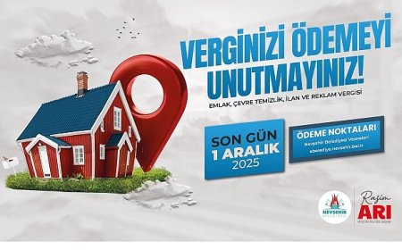 Nevşehir Belediyesi’nden Hatırlatma; Verginizi Ödemeyi Unutmayın!