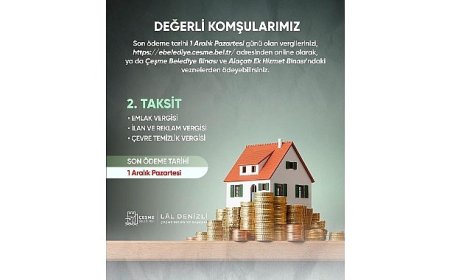 Çeşme Belediyesinden vatandaşlara hatırlatma: Vergi ödemelerinde son gün 1 Aralık Pazartesi