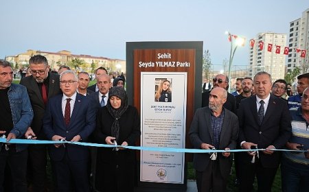 Şehit Şeyda Yılmaz Parkı Dualar ile Açıldı