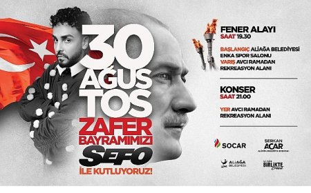 Aliağa’da 30 Ağustos Zafer Bayramı Fener Alayı ve Sefo Konseri İle Kutlanacak