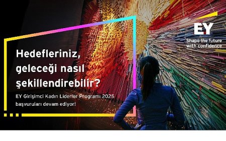 EY Girişimci Kadın Liderler Programı 2025 başvuruları 31 Ağustos tarihine kadar uzatıldı