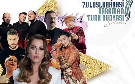 7. Uluslararası Karaman Türk Dünyası Şöleni başlıyor