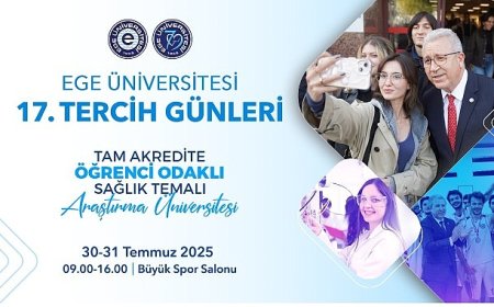 Ege Üniversitesi 17. Tercih Günleri 30-31 Temmuz’da…