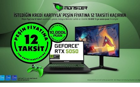 Monster’da peşin fiyatına 12 taksit fırsatı tüm hızıyla devam ediyor