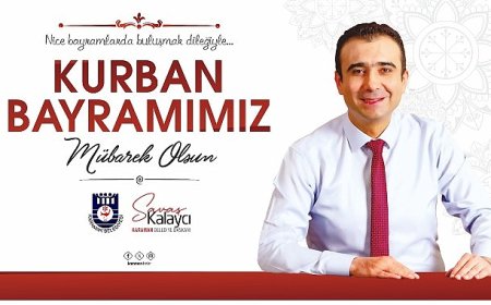Belediye Başkanı Savaş Kalaycı’nın Kurban Bayramı Mesajı