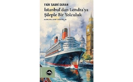 İstanbul limanından Londra’nın sisli kıyılarına uzanan sıra dışı macera: “İstanbul’dan Londra’ya Şileple Bir Yolculuk”