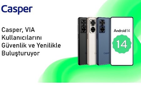 Android 14 ile Güncellenen Casper VIA X40 Kullanıcılarına Yepyeni Bir Deneyim Sunuyor