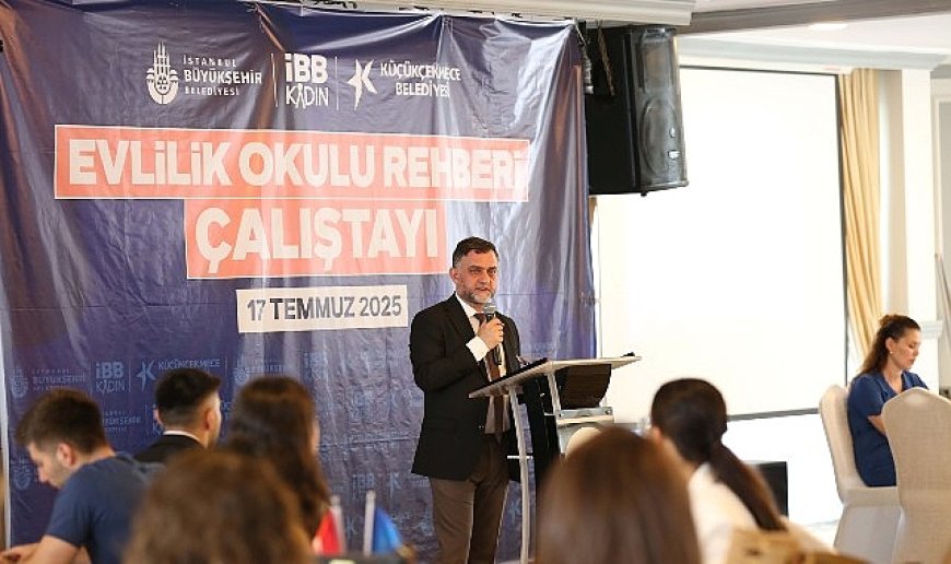 Evlilik Okulu Rehberi Çalıştayı Küçükçekmece’de Yapıldı