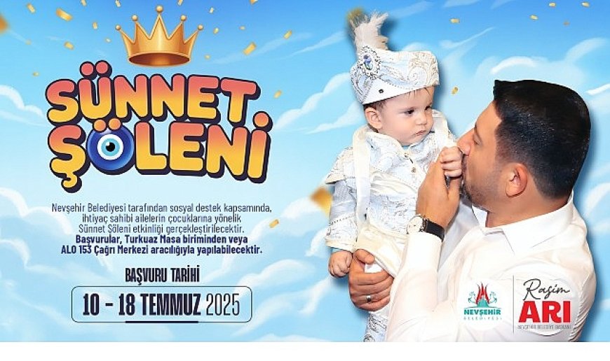 Nevşehir Belediyesi Sünnet Şöleni İçin Kayıtlarımız Başladı