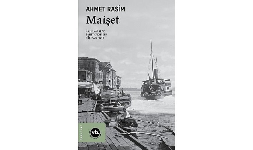 Ahmet Rasim’in “Maişet”iyle geç Osmanlı edebiyatına bakış