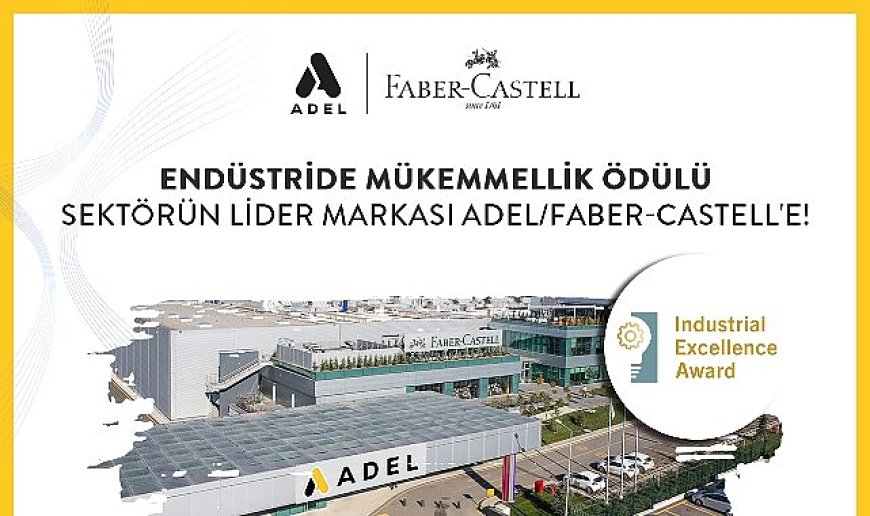 Adel/Faber-Castell, Endüstride Mükemmellik Ödülü’nün Sahibi Oldu