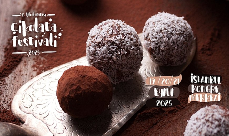 Uluslararası Çikolata Festivali, Kültür, Sanat ve Lezzetin Başkenti İstanbul’u Tatlandıracak!