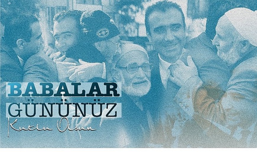 Belediye Başkanı Savaş Kalaycı’nın Babalar Günü Mesajı