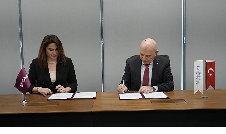 İstinye Üniversitesi ve QNB’den   stratejik iş birliği