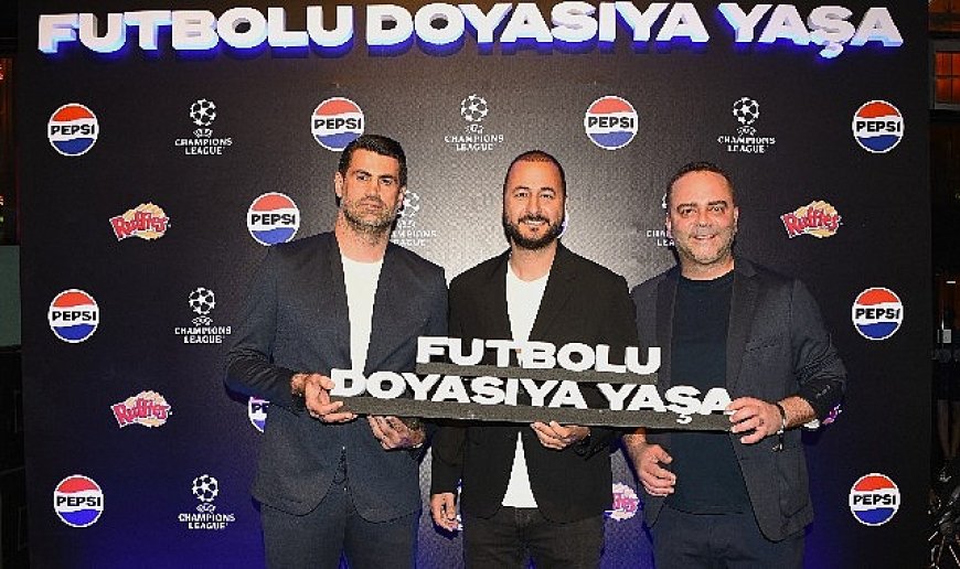 Pepsi, UEFA Şampiyonlar Ligi Finali heyecanını İstanbul’da yaşattı