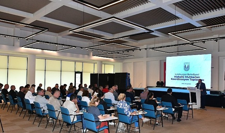 Lüleburgaz Belediyesi’nden ‘Mahalle Muhtarları Koordinasyon Toplantısı’