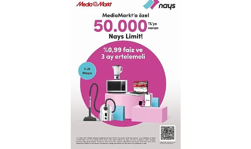 MediaMarkt, Nays iş birliği ile teknoloji alışverişinde 50.000 TL’ye kadar Özel Nays Limit!