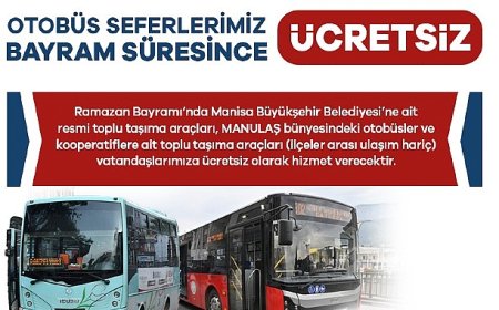 Manisa’da Bayram Süresince Toplu Ulaşım Ücretsiz Olacak