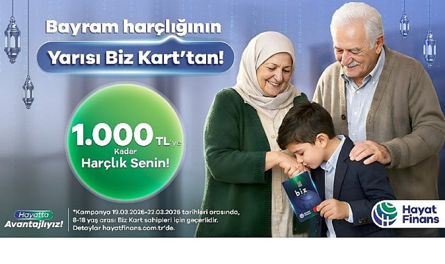 Hayat Finans’tan Bayram’a Özel  Biz Kart Kampanyası