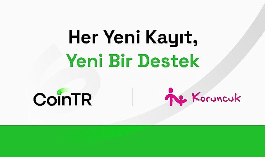 CoinTR: 'Koruncuk Vakfı’nda 112 kız çocuğunun eğitimine katkı sağladık'