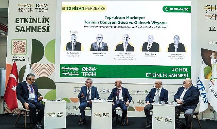 Olivtech’te tarımın geleceği ve markalaşma vizyonu ele alındı