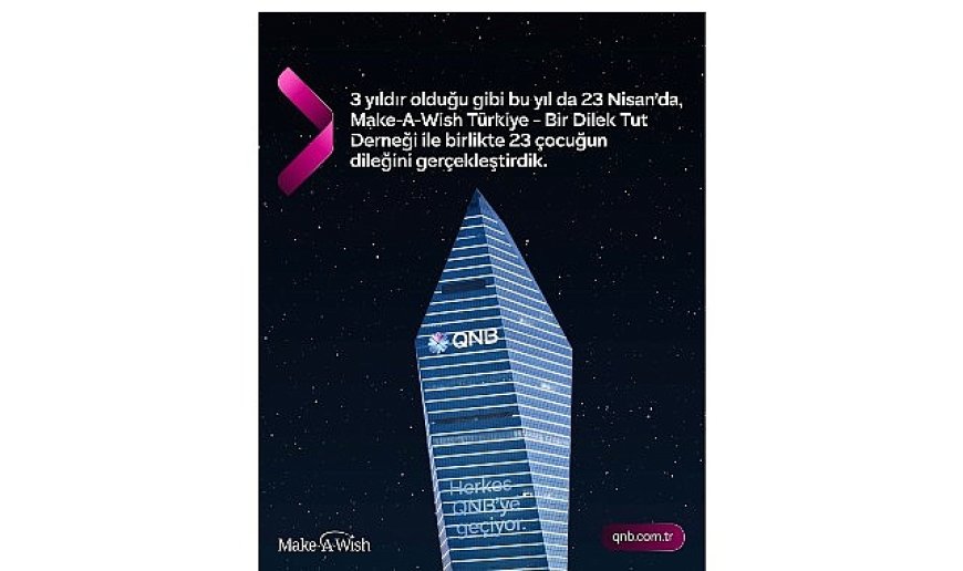 QNB Türkiye’den Dünya Dilek Günü’nde Anlamlı Farkındalık: Kristal Kule Maviye Büründü